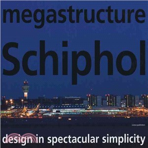 Megastructure Schiphol—Design in Spectacular Simplicity