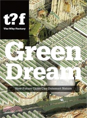 Green Dream ― How Future Cities Can Outsmart Nature