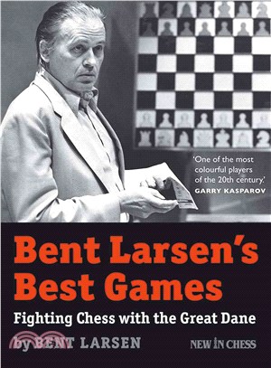 Bent Larsen's Best Games ─ Fighting Chess with the Great Dane