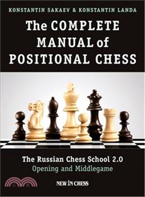 The Complete Manual of Positional Chess ― The Russian Chess School 2.0 - Opening and Middlegame