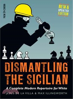 Dismantling the Sicilian ─ A Complete Modern Repertoire for White