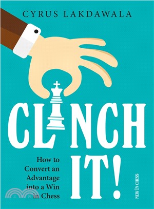 Clinch It! ― How to Convert an Advantage into a Win in Chess
