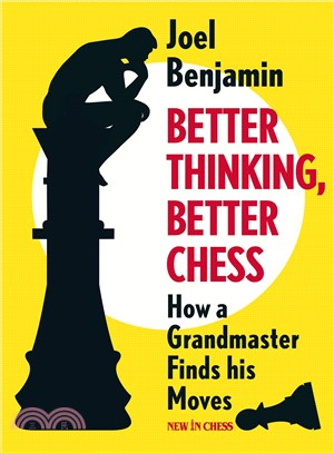 Better Thinking, Better Chess ― How a Grandmaster Finds His Moves