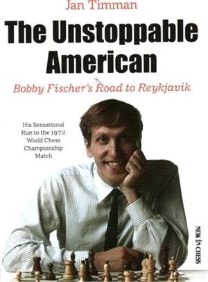 The Unstoppable American: Bobby Fischer's Road to Reykjavik