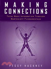 Making Connections ─ Total Body Integration Through Bartenieff Fundamentals