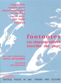 Footnotes ─ Six Choreographers Inscribe the Page