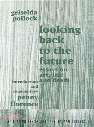 Looking Back to the Future — Essays on Art, Life and Death
