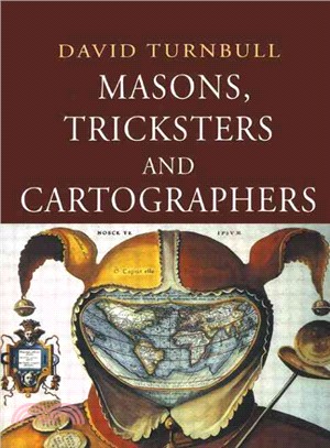 Masons, Tricksters and Cartographers ─ Makers of Knowledge and Space