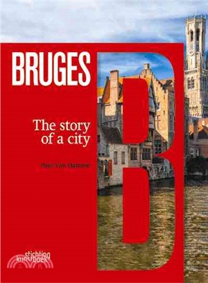 Bruges: The Story of a City