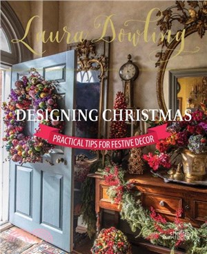 Laura Dowling Designing Christmas：Practical Tips for Festive Decor