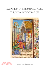 Paganism in the Middle Ages ― Threat and Fascination