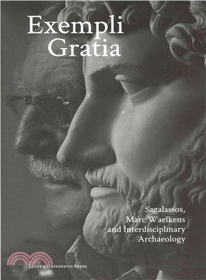 Exempli Gratia ― Sagalassos, Marc Waelkens and Interdisciplinary Archaeology