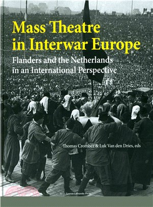 Mass Theatre in Inter-War Europe ― Flanders and the Netherlands in an International Perspective