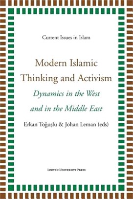 Modern Islamic Thinking and Activism ― Dynamics in the West and in the Middle East
