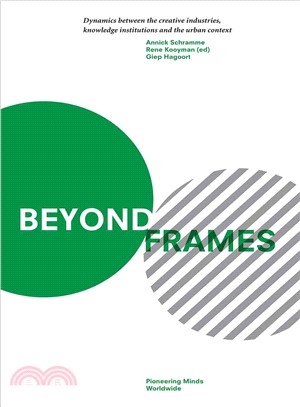 Beyond Frames ─ Dynamics between the creative industries, knowledge institutions and the urban context