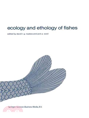 Ecology and Ethology of Fishes ― Proceedings of the 2nd Biennial Symposium on the Ethology and Behavioral Ecology of Fishes, Held at Normal, Ill., U.S.A., October 19-22, 1979