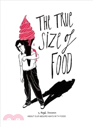 The True Size of Food ― Our Absurd Ways With Food