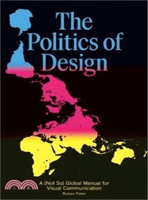 The politics of design :a (not so) global manual for visual communication /