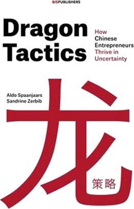 Dragon Tactics: How Chinese Entrepreneurs Thrive in Uncertainty
