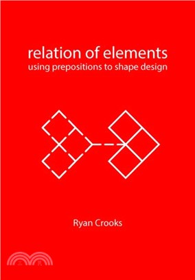 Relation of Elements：Using Prepositions to Shape Design