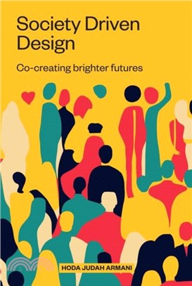 Society Driven Design：Co-Creating Brighter Futures