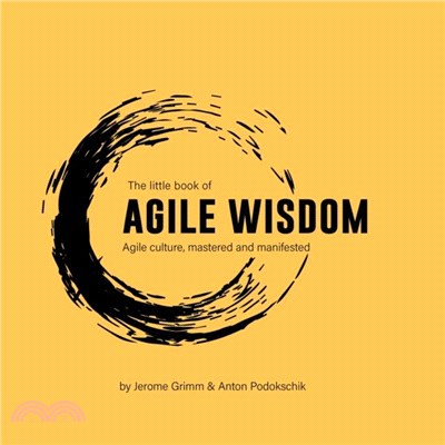 The Little Book of Agile Wisdom：Agile culture mastered and manifested