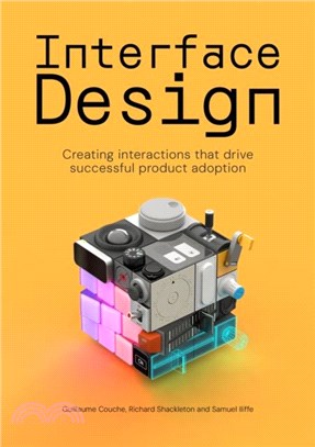 Interface Design：Creating interactions that drive successful product adoption