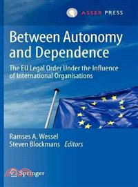 Between Autonomy and Dependence — The Eu Legal Order Under the Influence of International Organisations