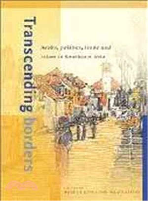 Transcending Borders ─ Arabs, Politics, Trade and Islam in Southeast Asia