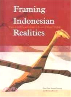 Framing Indonesian Realities ― Essays in Symbolic Anthropology in Honour of Reimar Schefold