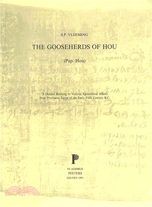The Gooseherds of Hou Pap. Hou ─ A Dossier Relating to Various Agricultural Affairs from Provincial Egypt of the Early Fifth Century B.c.