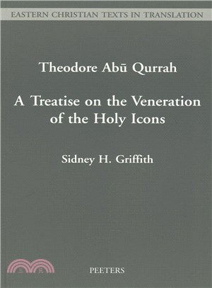 Theodore Abu Qurrah. a Treatise on the Veneration of the Holy Icons