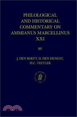 Philological and Historical Commentary on Ammianus Marcellinus, Xxi