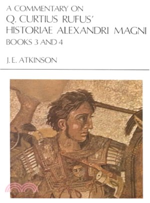 Commentary on Q. Curtius Rufus' Historiae Alexandri Magni Books 3 & 4
