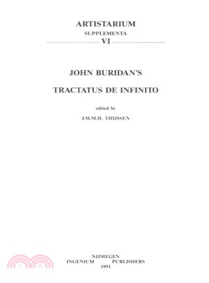 John Buridan's Tractatus De Infinito. Quaestiones Super Libros Physicorum Secundum Ultimam Lecturam, Liber III, Quaestiones 14-19 ― An Edition With an Introduction and Indexes