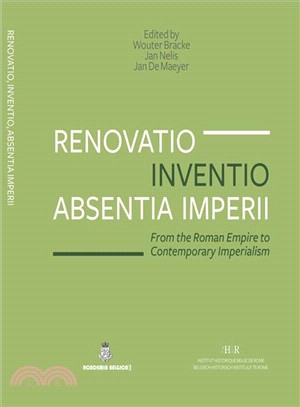 Renovatio, Inventio, Absentia Imperii. from the Roman Empire to Contemporary Imperialism