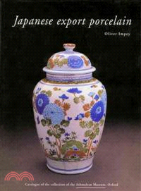 Japanese Export Porcelain ─ Catalogue of the Collection of the Ashmolean Museum, Oxford