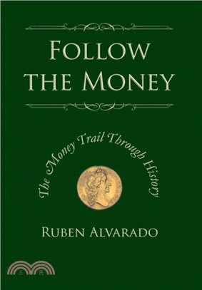 Follow the Money：The Money Trail Through History
