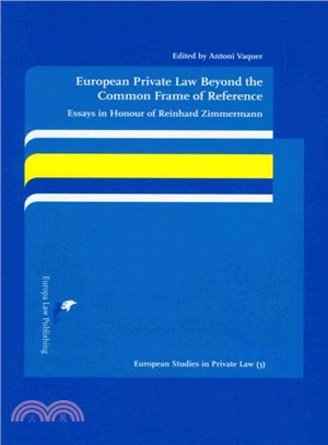 European Private Law beyond the Common Frame of Reference ― Essays in Honour of Reinhard Zimmermann