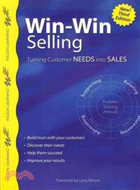 Win-Win Selling ─ Turning Customer Needs into Sales