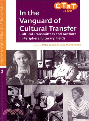 In the Vanguard of Cultural Transfer ─ Cultural Transmitters and Authors in Peripheral Literary Fields