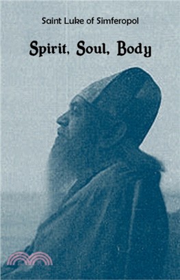 Saint Luke of Simferopol：Spirit, Soul, Body