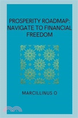 Prosperity Roadmap: Navigate to Financial Freedom