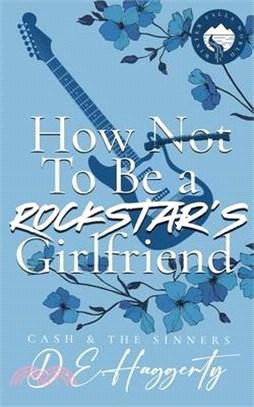 How to Be a Rockstar's Girlfriend: a fake dating, small town, rockstar romantic comedy