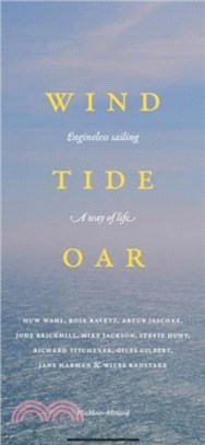 Wind, Tide, and Oar：Engineless Sailing, a Way of Life