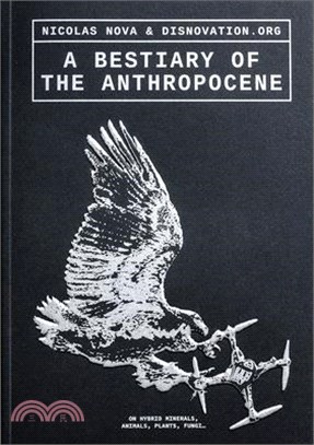 A Bestiary of the Anthropocene