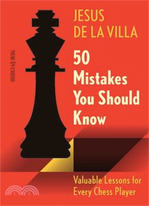 50 Mistakes You Should Know: Valuable Lessons for Every Chess Player