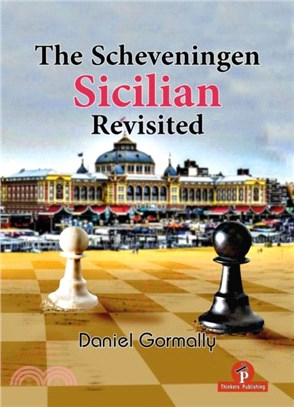 The Scheveningen Sicilian Revisited：A Complete Repertoire for the Sicilian Player