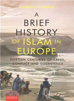 A Brief History of Islam in Europe ─ Thirteen Centuries of Creed, Conflict and Coexistence