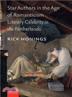 Star Authors in the Age of Romanticism ― Literary Celebrity in the Netherlands